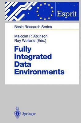 Malcolm P. Atkinson, Ray Welland - Fully Integrated Data Environments, Inbunden