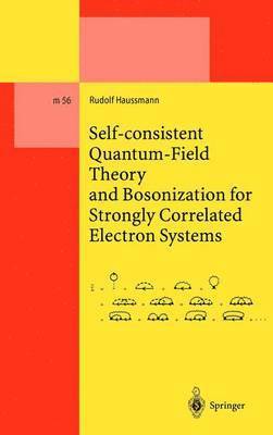 Self-consistent Quantum-Field Theory and Bosonization for Strongly Correlated Electron Systems 1