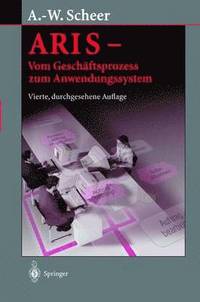 bokomslag ARIS  Vom Geschftsprozess zum Anwendungssystem