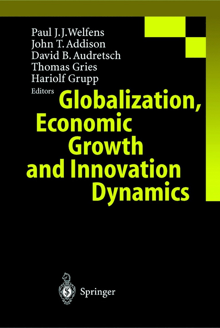 Paul J.J. Welfens, John T. Addison, David B. Audretsch, Thomas Gries, Hariolf Grupp, Paul J. J. Welfens - Globalization, Economic Growth and Innovation Dynamics, Inbunden