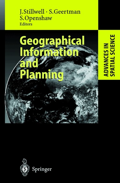 John Stillwell, Stan Geertman, Stan Openshaw - Geographical Information and Planning, Inbunden