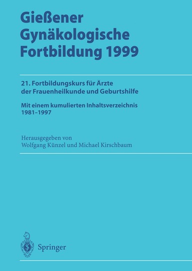 Wolfgang Künzel, Michael Kirschbaum - Gießener Gynäkologische Fortbildung 1999, Häftad