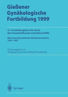 Wolfgang Künzel, Michael Kirschbaum - Gießener Gynäkologische Fortbildung 1999, Häftad