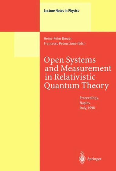 Heinz-Peter Breuer, Francesco Petruccione - Open Systems and Measurement in Relativistic Quantum Theory, Inbunden