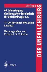 bokomslag 63. Jahrestagung der Deutschen Gesellschaft fr Unfallchirurgie