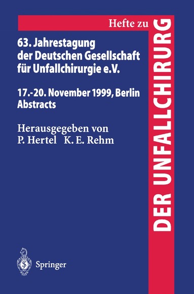 P. Hertel, K.E. Rehm - 63. Jahrestagung der Deutschen Gesellschaft für Unfallchirurgie, Häftad