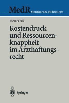 bokomslag Kostendruck und Ressourcenknappheit im Arzthaftungsrecht