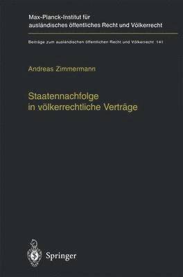 Andreas Zimmermann - Staatennachfolge in völkerrechtliche Verträge, Inbunden