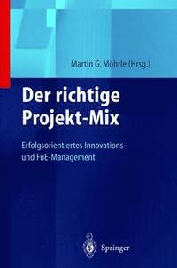 bokomslag Der Richtige Projekt-Mix: Erfolgsorientiertes Innovations-Und Fue-Management