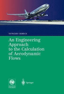 Tuncer Cebeci - Engineering Approach to the Calculation of Aerodynamic Flows, Inbunden