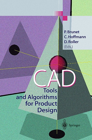 P. Brunet, C. Hoffmann, D. Roller - CAD Tools and Algorithms for Product Design, Inbunden