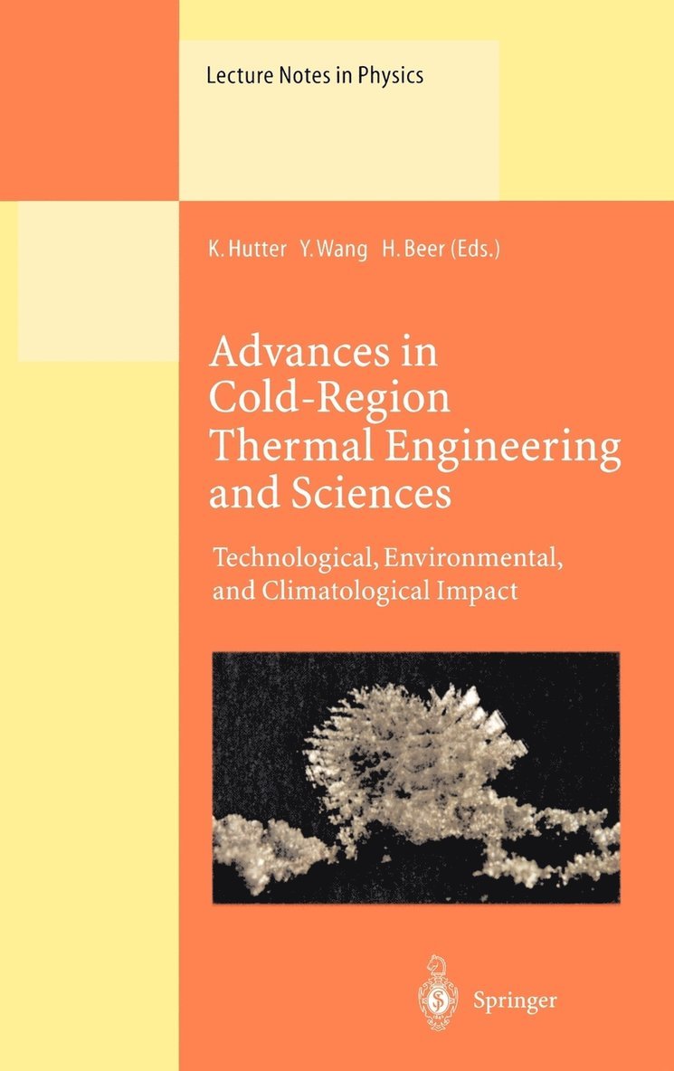 Kolumban Hutter, Y. Wang, Kolumban Hutter, Yongqi Wang, Hans Beer - Advances in Cold-Region Thermal Engineering and Sciences, Inbunden