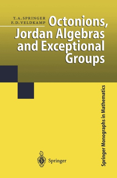 Tonny A. Springer, Ferdinand D. Veldkamp - Octonions, Jordan Algebras and Exceptional Groups, Inbunden
