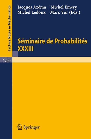 J. Azema, M. Emery, M. Ledoux, M. Yor - Seminaire de Probabilites XXXIII, Häftad