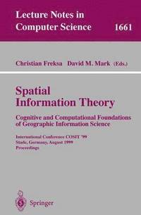 bokomslag Spatial Information Theory. Cognitive and Computational Foundations of Geographic Information Science