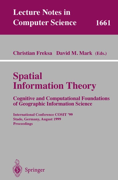 Christian Freksa, David M. Mark, Christian Freksa, David M. Mark - Spatial Information Theory. Cognitive and Computational Foundations of Geographic Information Science, Häftad