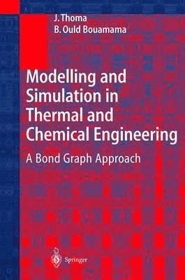 Modelling and Simulation in Thermal and Chemical Engineering 1