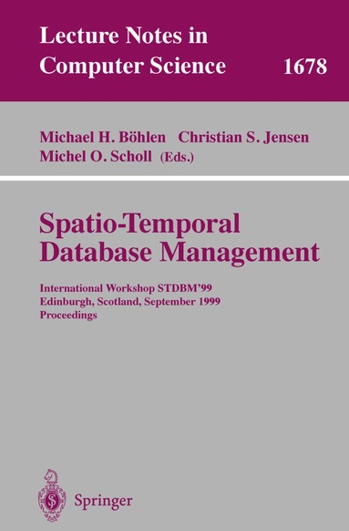 Michael H. Böhlen, Christian S. Jensen, Michel O. Scholl - Spatio-Temporal Database Management, Häftad
