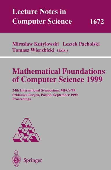 Miroslaw Kutylowski, Leszek Pacholski, Tomasz Wierzbicki - Mathematical Foundations of Computer Science 1999, Häftad