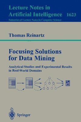 Focusing Solutions for Data Mining 1