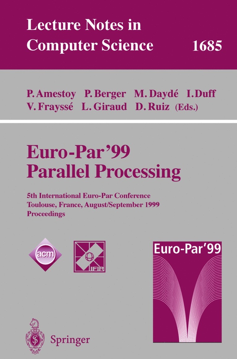 Patrick Amestoy, Philippe Berger, Michel Dayde, Iain Duff, Valerie Fraysse, Luc Giraud, Daniel Ruiz - Euro-Par’ 99 Parallel Processing, Häftad