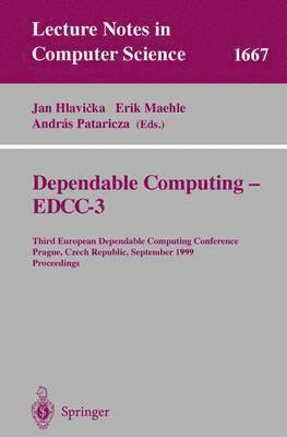 Jan Hlavicka, Erik Maehle, Andras Pataricza - Dependable Computing - EDDC-3, Häftad