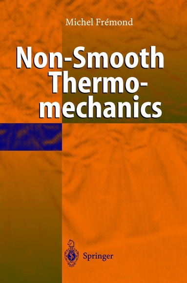 Michel Fremond - Non-Smooth Thermomechanics, Inbunden