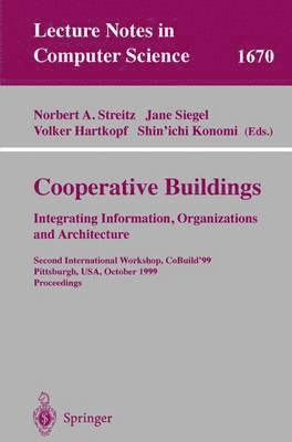 Cooperative Buildings. Integrating Information, Organizations, and Architecture 1