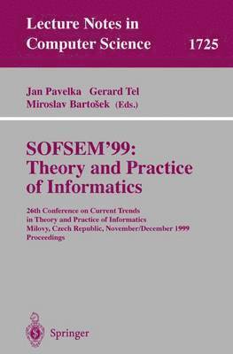 SOFSEM'99: Theory and Practice of Informatics 1