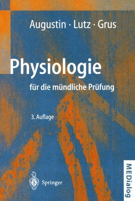 A.J. Augustin, J. Lutz, F.H. Grus, A. J. Augustin, F. H. Grus - Physiologie für die mündliche Prüfung, Häftad