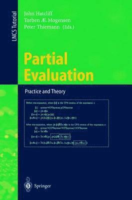 Partial Evaluation: Practice and Theory 1