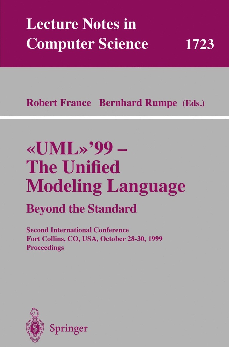 UML'99 - The Unified Modeling Language: Beyond the Standard 1