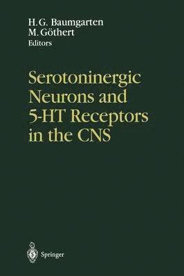 Serotoninergic Neurons and 5-HT Receptors in the CNS 1