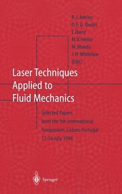 R. J. Adrian, R. J. Adrian, D.F.G. Durao, Franz Durst, J. H. Whitelaw, M. V. Heitor, Mitsuo Maeda - Laser Techniques Applied to Fluid Mechanics, Inbunden