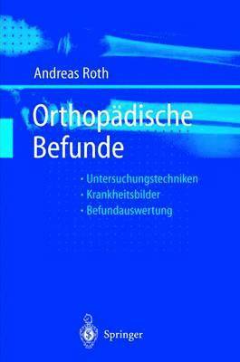 Andreas Roth - Orthopadische Befunde, Häftad