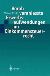 bokomslag Vorab veranlasste Erwerbsaufwendungen im Einkommensteuerrecht