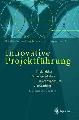 Brigitte Gregor-Rauschtenberger, Jürgen Hansel - Innovative Projektführung, Häftad