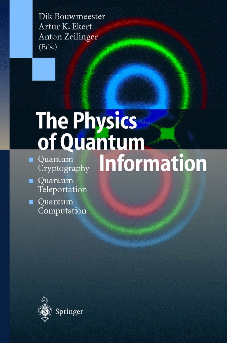 Dirk Bouwmeester, Artur K. Ekert, Anton Zeilinger - Physics of Quantum Information, Inbunden
