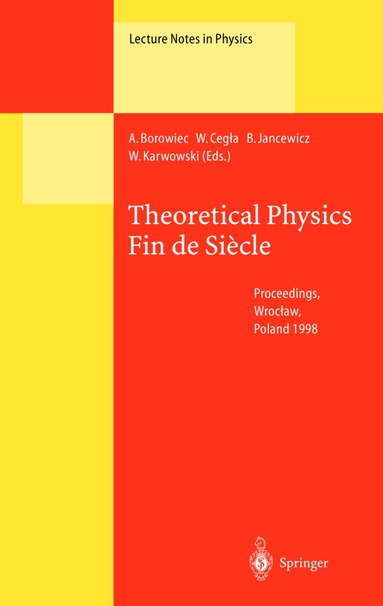 A. Borowiec, W. Cegla, Andrzej Borowiec, Wojciech Cegla, Bernard Jancewicz, Witold Karwowski - Theoretical Physics Fin de Siècle, Inbunden
