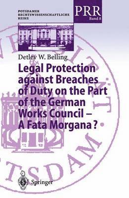 bokomslag Legal Protection against Breaches of Duty on the Part of the German Works Council - A Fata Morgana?
