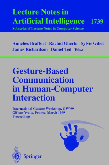 Annelies Braffort, Rachid Gherbi, Sylvie Gibet, James Richardson, Daniel Teil - Gesture-Based Communication in Human-Computer Interaction, Häftad