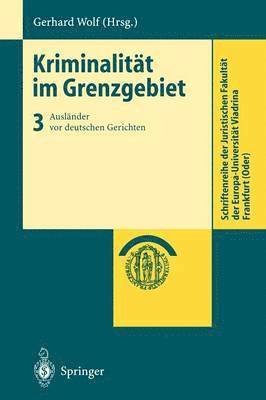 bokomslag Kriminalität Im Grenzgebiet: Band 3: Ausländer VOR Deutschen Gerichten