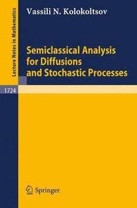 bokomslag Semiclassical Analysis for Diffusions and Stochastic Processes
