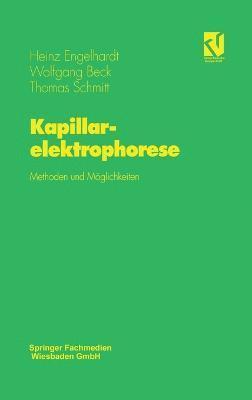 Heinz Engelhardt, Wolfgang Beck, Thomas Schmitt - Kapillarelektrophorese, Inbunden