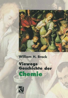 William H Brock - Viewegs Geschichte Der Chemie, Inbunden