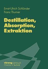 bokomslag Destillation, Absorption, Extraktion