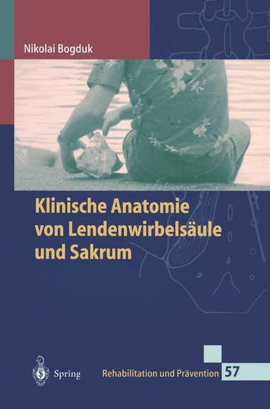 Nikolai Bogduk, B. Ferber-Busse, T. Schöttker-Königer - Klinische Anatomie von Lendenwirbelsäule und Sakrum, Häftad