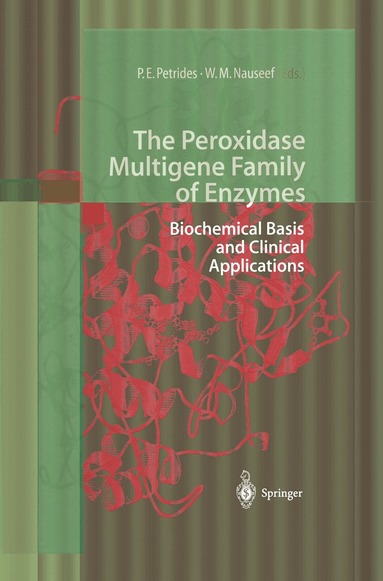 Petro E. Petrides, William M. Nauseef - Peroxidase Multigene Family of Enzymes, Inbunden