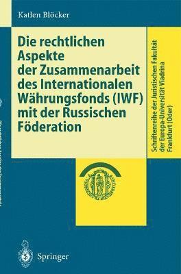 Die rechtlichen Aspekte der Zusammenarbeit des Internationalen Whrungsfonds (IWF) mit der Russischen Fderation 1