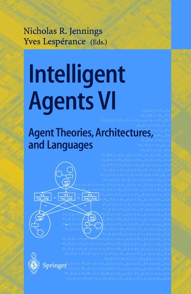 Nicholas R. Jennings, Yves Lesperance - Intelligent Agents VI. Agent Theories, Architectures, and Languages, Häftad